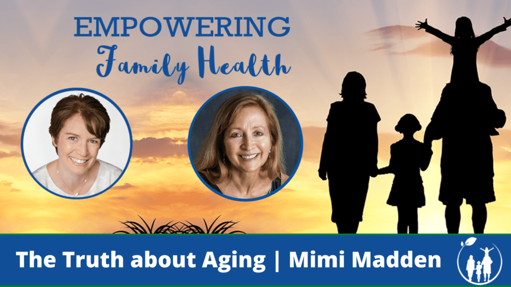 The Truth about Aging Mimi Madden